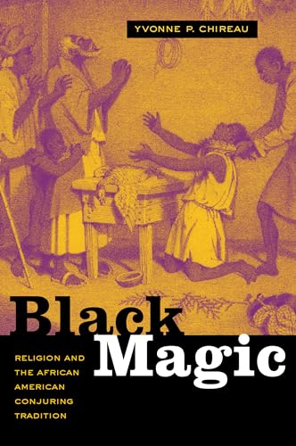 Black Magic: Religion And the African American Conjuring Tradition von University of California Press